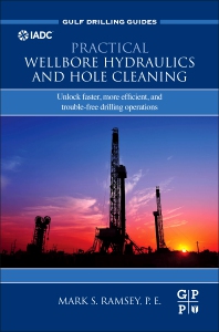 Practical Wellbore Hydraulics and Hole Cleaning :Unlock Faster, more Efficient, and Trouble-Free Drilling Operations - Orginal Pdf